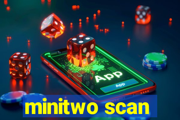 minitwo scan